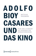 Cover: Adolfo Bioy Casares und das Kino - transcript