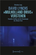Cover: David Lynchs &raquo;Mulholland Drive&laquo; verstehen - transcript