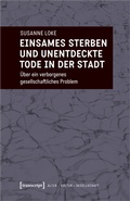 Cover: Einsames Sterben und unentdeckte Tode in der Stadt - transcript
