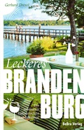 Cover: Leckeres Brandenburg - bebra verlag