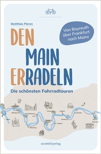 Abbildung von: Den Main erradeln - Societäts-Verlag