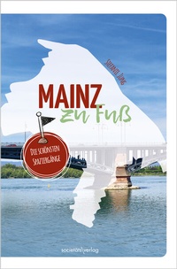 Abbildung von: Mainz zu Fuß - Societäts-Verlag