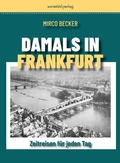 Cover: Damals in Frankfurt - Societ&auml;ts-Verlag