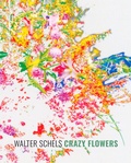 Cover: Walter Schels. Crazy Flowers - Fotografenverlag
