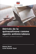 Cover: Derives de la quinazolinone comme agents antimicrobiens - Editions Notre Savoir