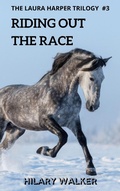 Cover: Riding Out the Race (The Laura Harper Trilogy, #3) - The Laura Harper Trilogy