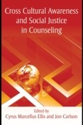 Cover: Cross Cultural Awareness and Social Justice in Counseling - Routledge