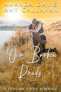 Cover: Our Broken Roads (Fortune Creek, #2) - Fortune Creek