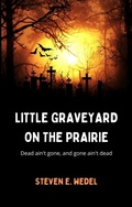 Cover: Little Graveyard on the Prairie - Moonhowler Press
