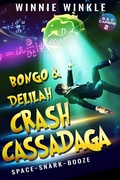 Cover: Bongo & Delilah Crash Cassadaga (B&D Capers, #2) - B&D Capers