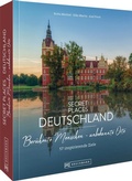 Cover: Secret Places Deutschland: Ber&uuml;hmte Menschen - unbekannte Orte - Bruckmann