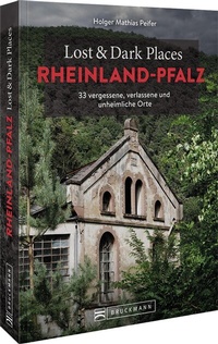 Abbildung von: Lost & Dark Places Rheinland-Pfalz - Bruckmann