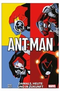 Cover: Ant-Man: Damals, heute und in Zukunft - Panini Verlags GmbH