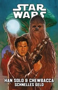 Cover: Star Wars Comics: Han Solo & Chewbacca - Schnelles Geld - Panini Verlags GmbH