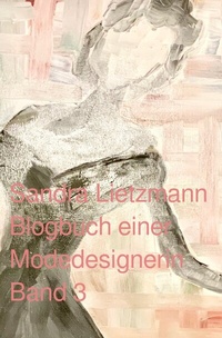 Abbildung von: Blogbuch einer Modedesignerin / Blogbuch einer Modedesignerin- Band 3 - epubli