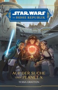 Cover: Star Wars Jugendroman: Die Hohe Republik - Auf der Suche nach Planet X - Panini Verlags GmbH