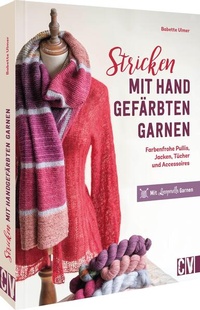 Abbildung von: Stricken mit handgefärbten Garnen - Christophorus