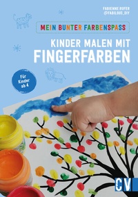 Abbildung von: Mein bunter Farbenspaß - Kinder malen mit Fingerfarben - Christophorus