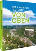 Abbildung von: Der Landkreis Reutlingen von oben - Silberburg