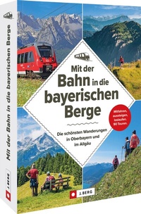 Abbildung von: Mit der Bahn in die bayerischen Berge - J. Berg