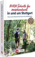 Cover: 10.000 Schritte f&uuml;r zwischendurch in und um Stuttgart - J. Berg