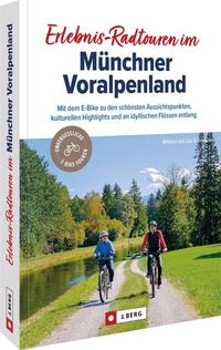 Abbildung von: Erlebnis-Radtouren im Münchner Voralpenland - J. Berg
