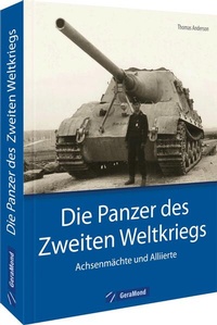 Abbildung von: Die Panzer des Zweiten Weltkriegs - GeraMond