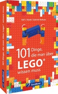 Cover: 101 Dinge, die man &uuml;ber Lego wissen muss - GeraMond