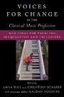 Cover: Voices for Change in the Classical Music Profession - Oxford University Press Inc