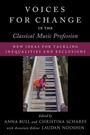 Cover: Voices for Change in the Classical Music Profession - Oxford University Press Inc