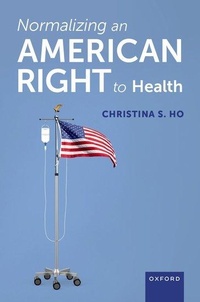 Abbildung von: Normalizing an American Right to Health - Oxford University Press Inc