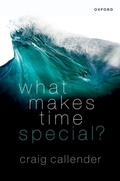 Cover: What Makes Time Special? - Oxford University Press