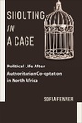 Cover: Shouting in a Cage - Columbia University Press