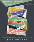 Cover: When Your Way Isn't Working Bible Study Guide plus Streaming Video - HarperChristian Resources