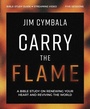 Cover: Carry the Flame Bible Study Guide plus Streaming Video - HarperChristian Resources