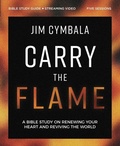 Cover: Carry the Flame Bible Study Guide plus Streaming Video - HarperChristian Resources