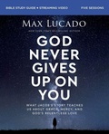 Cover: God Never Gives Up on You Bible Study Guide plus Streaming Video - HarperChristian Resources
