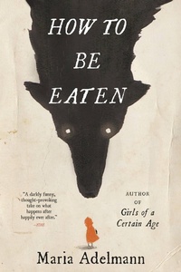 Enlarge image Cover: How to Be Eaten - Back Bay Books