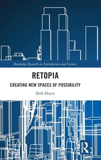 Abbildung von: Retopia: Creating New Spaces of Possibility - Routledge