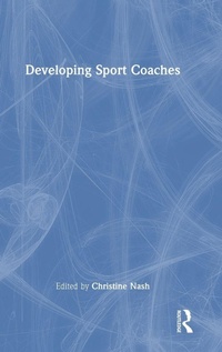 Enlarge image Cover: Developing Sport Coaches - Routledge