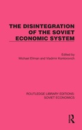 Cover: The Disintegration of the Soviet Economic System - Routledge