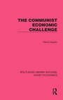 Cover: The Communist Economic Challenge - Routledge