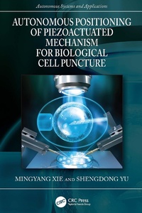 Abbildung von: Autonomous Positioning of Piezoactuated Mechanism for Biological Cell Puncture - CRC Press