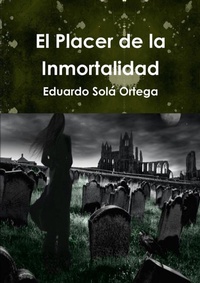 Abbildung von: El Placer de la Inmortalidad - Lulu.com