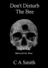 Enlarge image Cover: Don't Disturb The Bee - Lulu.com