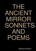 Cover: The Ancient Mirror Sonnets and Poems - Lulu.com
