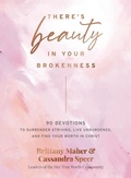 Cover: There's Beauty in Your Brokenness - Thomas Nelson Publishers