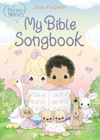 Abbildung von: Precious Moments: My Bible Songbook - Tommy Nelson