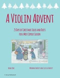 Cover: A Violin Advent, 25 Days of Christmas Solos and Duets for a Most Joyous Season - C. Harvey Publications