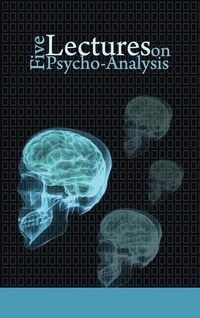 Abbildung von: Five Lectures on Psycho-Analysis - www.bnpublishing.com
